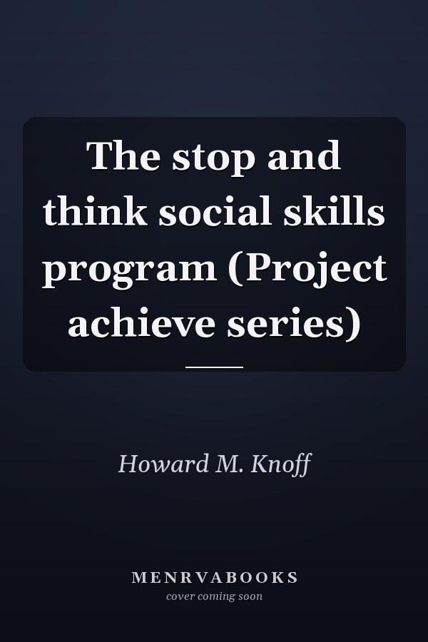 The stop and think social skills program (Project achieve series)