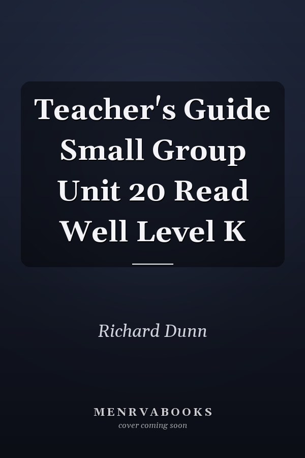 Teacher's Guide Small Group Unit 20 Read Well Level K