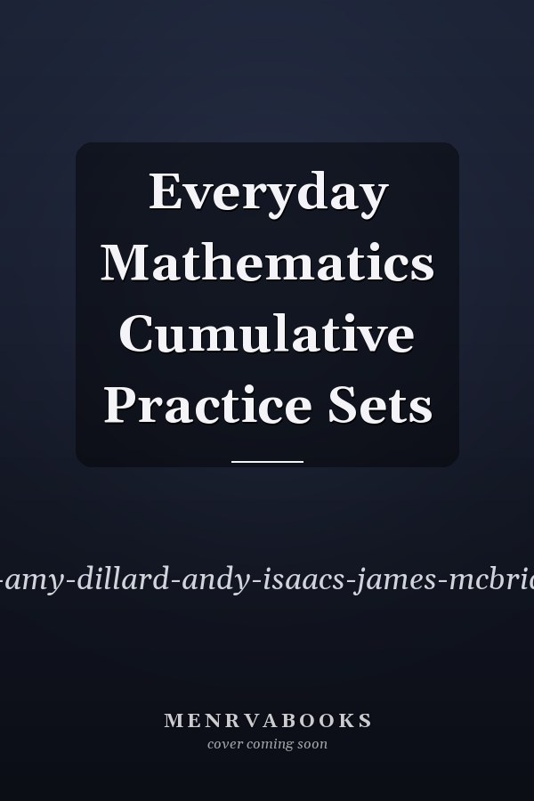Everyday Mathematics Cumulative Practice Sets
