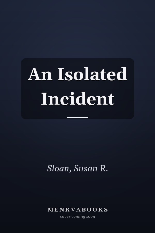 An Isolated Incident