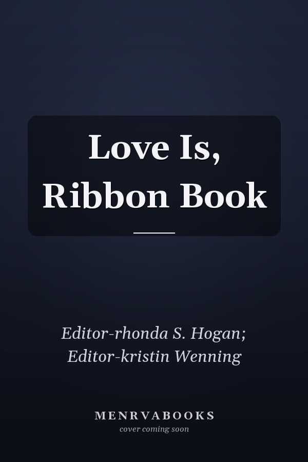 Love Is, Ribbon Book