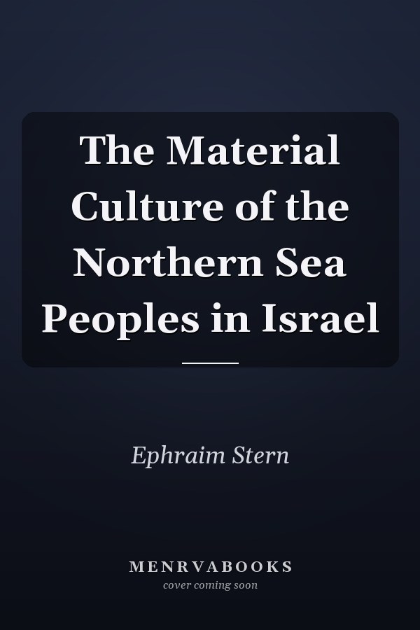 The Material Culture of the Northern Sea Peoples in Israel