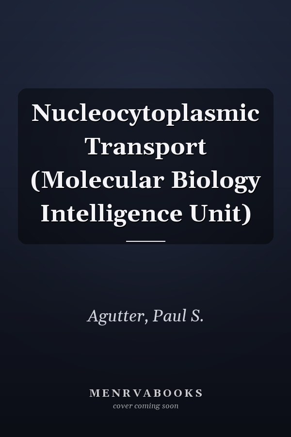 Nucleocytoplasmic Transport (Molecular Biology Intelligence Unit)