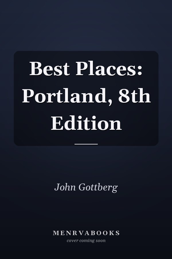 Best Places: Portland, 8th Edition
