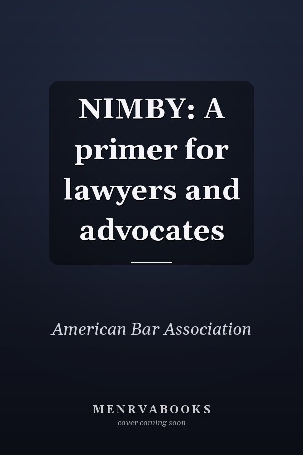 NIMBY: A primer for lawyers and advocates