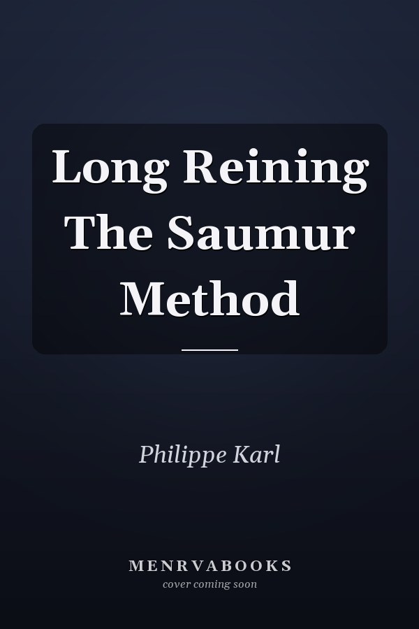 Long Reining The Saumur Method