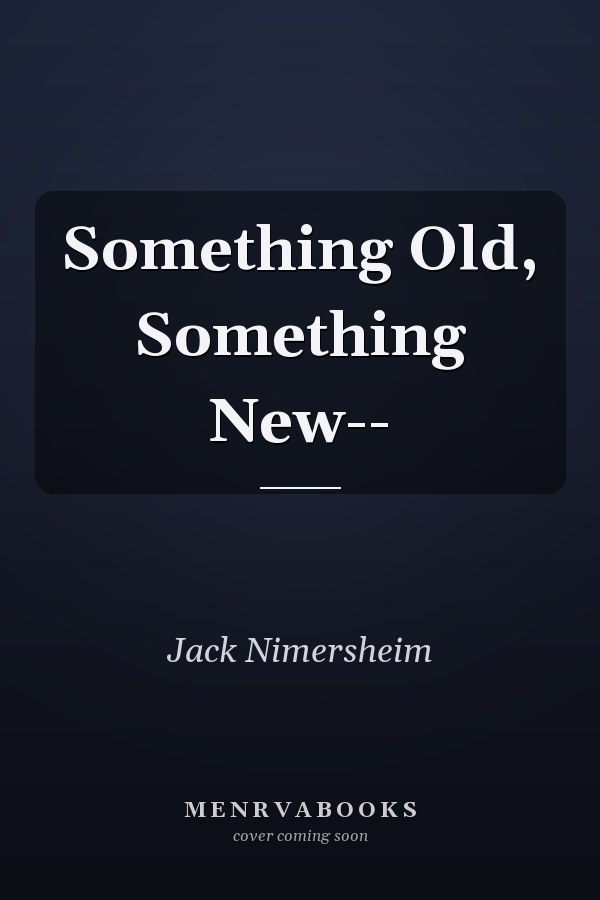 Something Old, Something New--