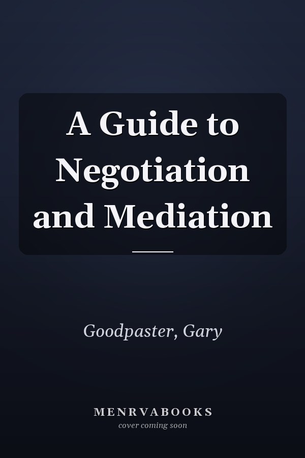 A Guide to Negotiation and Mediation