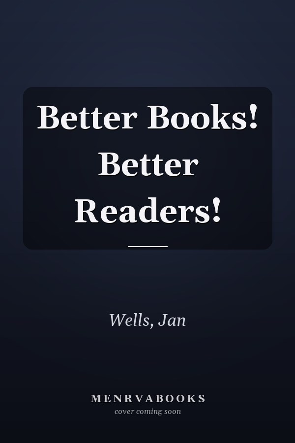 Better Books! Better Readers!