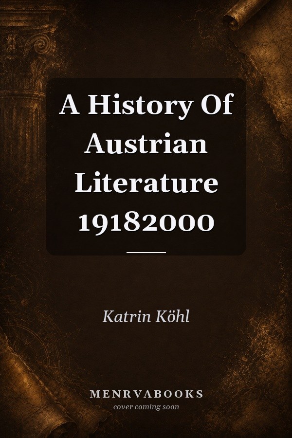 A History Of Austrian Literature 19182000