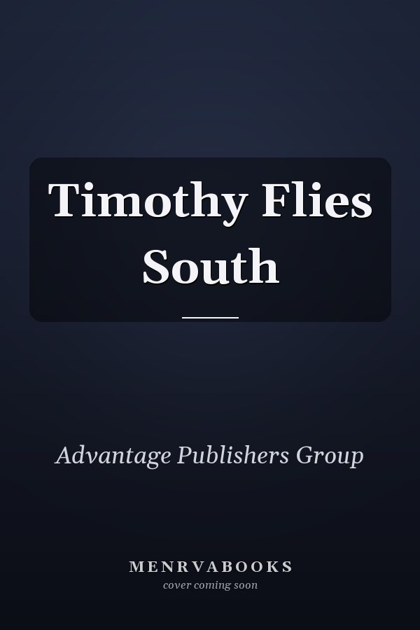 Timothy Flies South