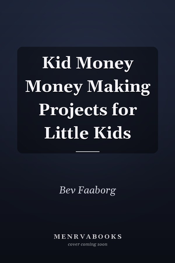 Kid Money Money Making Projects for Little Kids