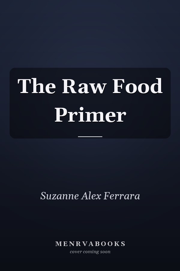 The Raw Food Primer