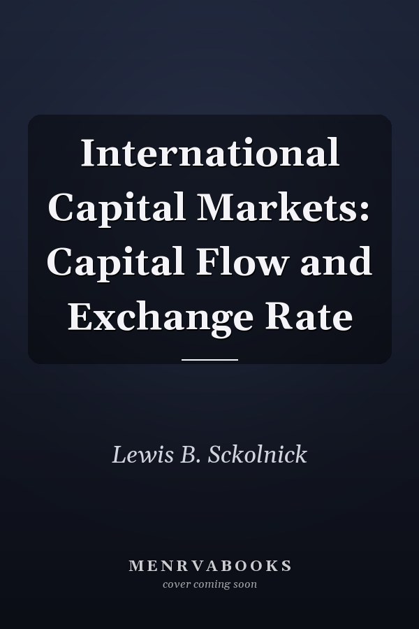 International Capital Markets: Capital Flow and Exchange Rate