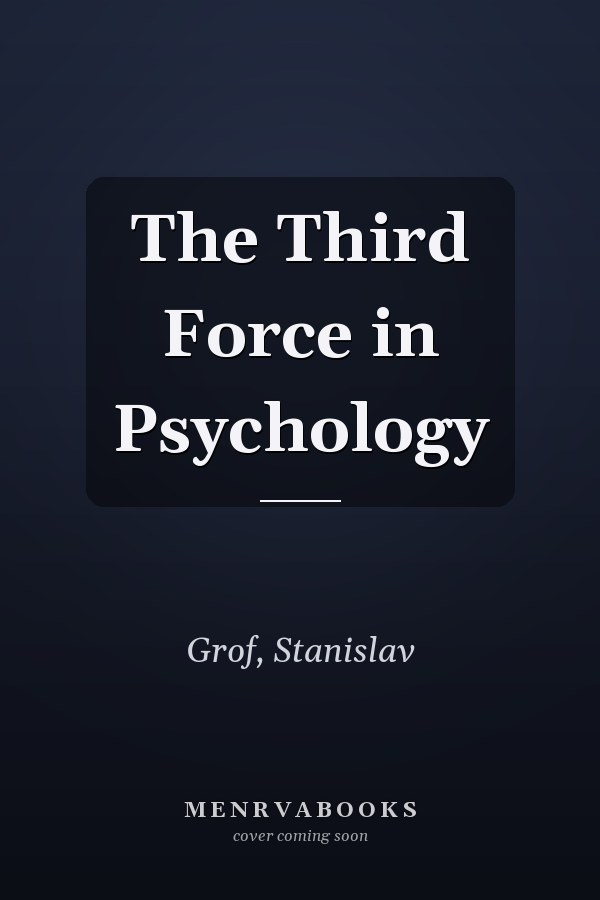 The Third Force in Psychology