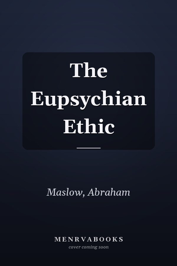 The Eupsychian Ethic