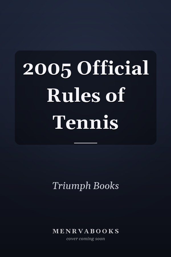 2005 Official Rules of Tennis