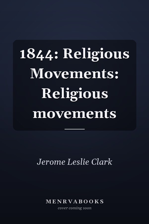 1844: Religious Movements: Religious movements
