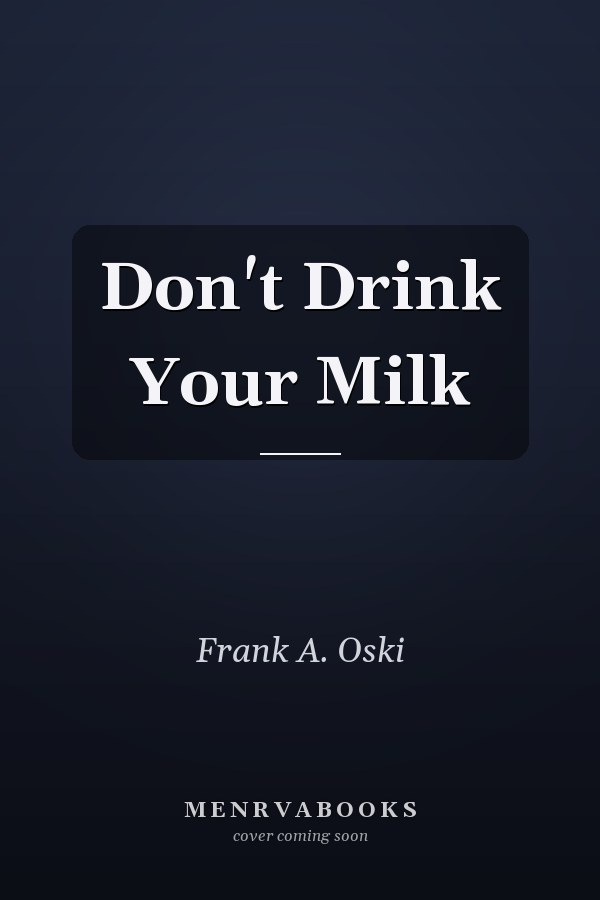 Don't Drink Your Milk