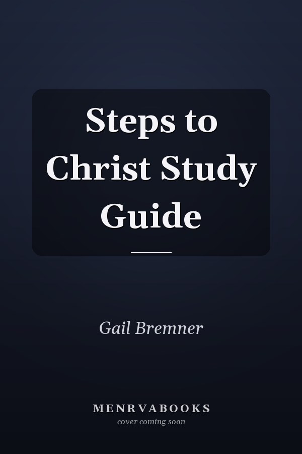 Steps to Christ Study Guide