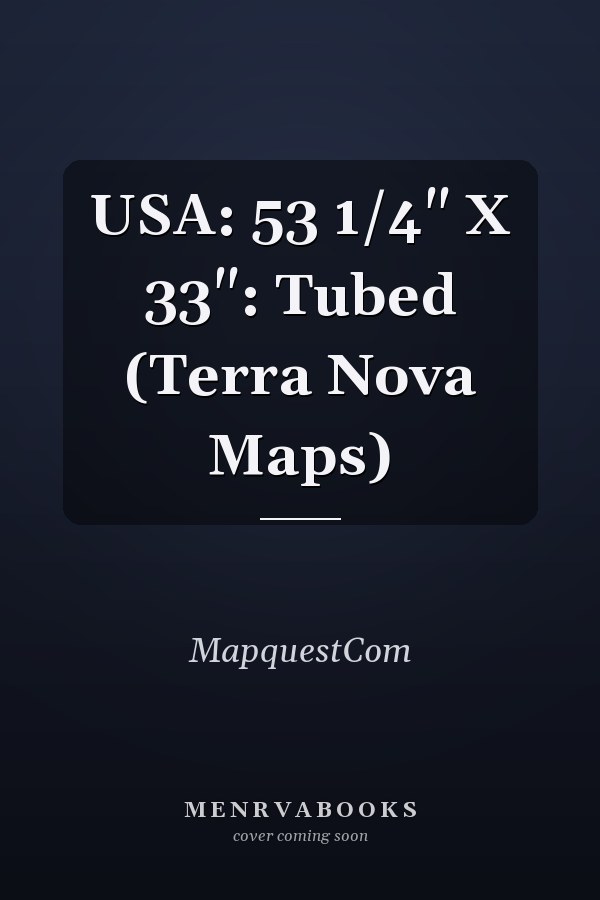 USA: 53 1/4" X 33": Tubed (Terra Nova Maps)