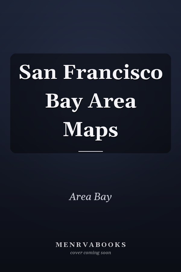 San Francisco Bay Area Maps