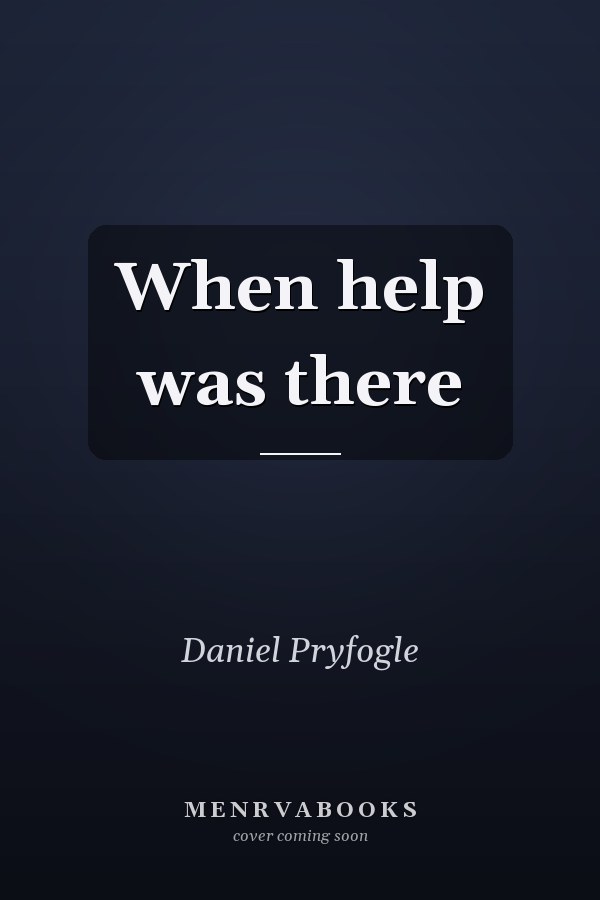 When help was there