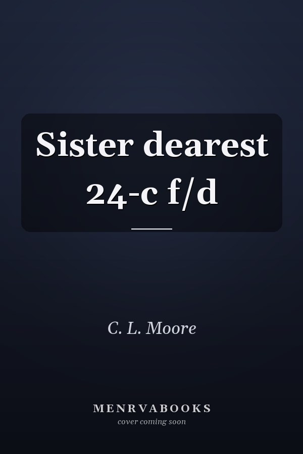 Sister dearest 24-c f/d