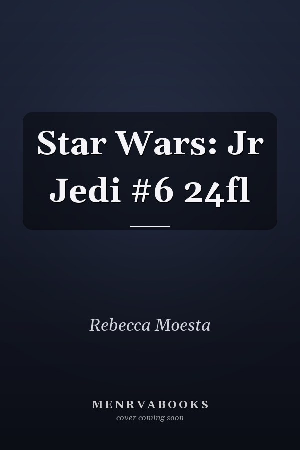 Star Wars: Jr Jedi #6  24fl
