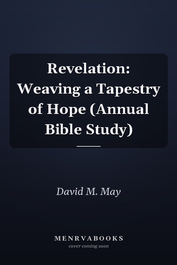 Revelation: Weaving a Tapestry of Hope (Annual Bible Study)