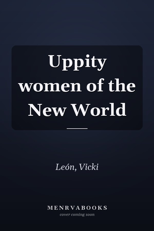 Uppity women of the New World
