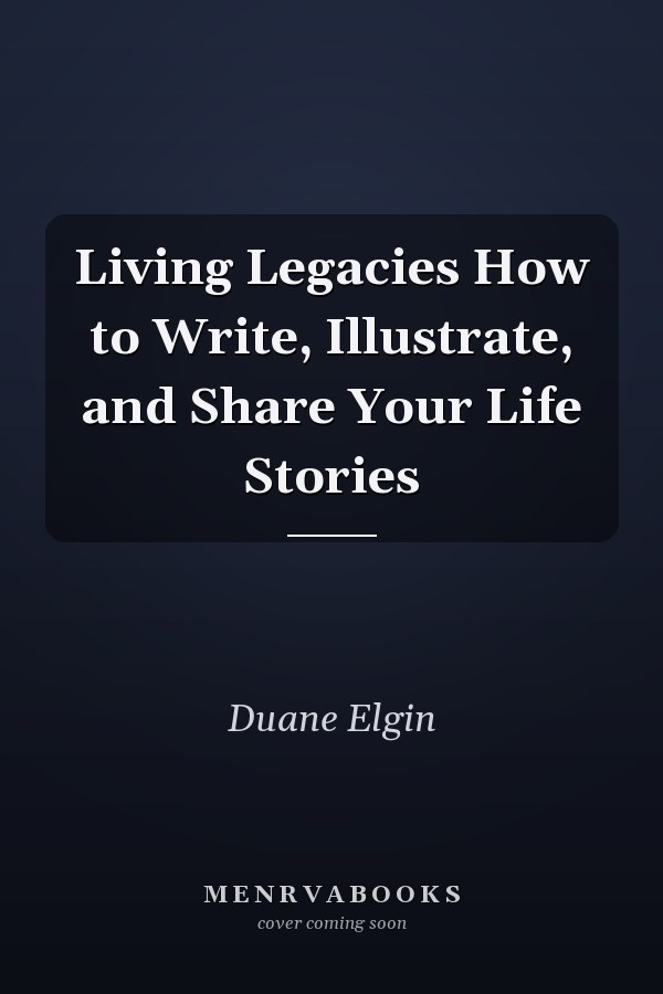 Living Legacies How to Write, Illustrate, and Share Your Life Stories