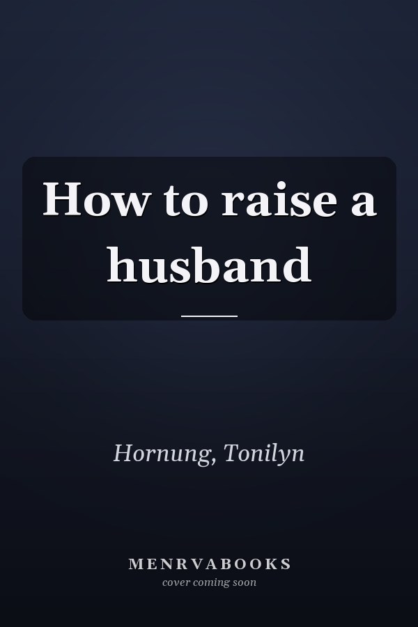 How to raise a husband
