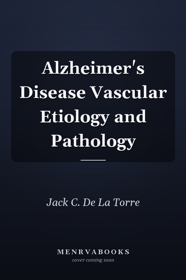 Alzheimer's Disease Vascular Etiology and Pathology