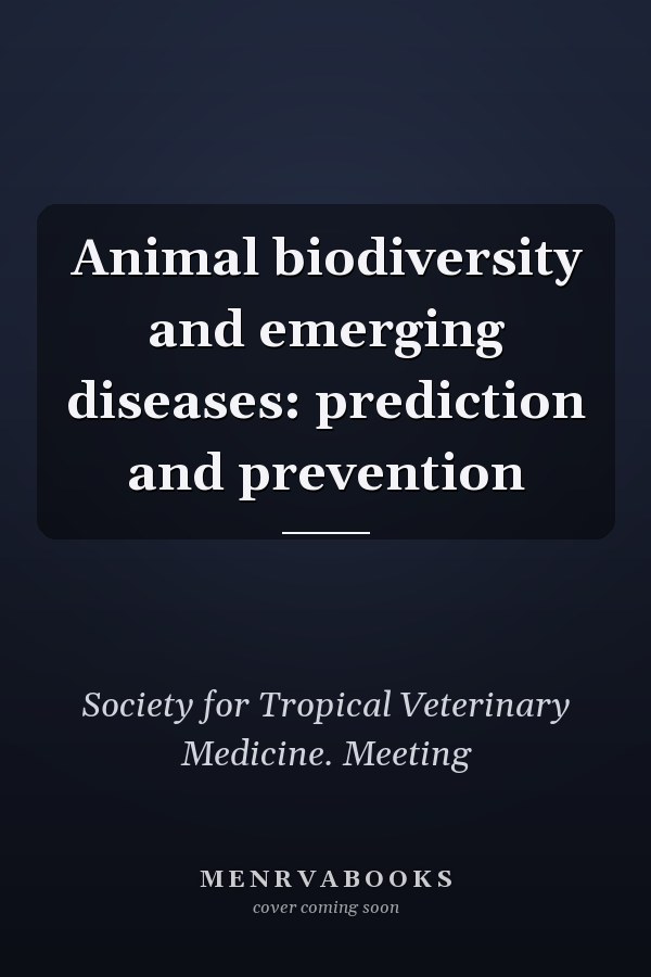 Animal biodiversity and emerging diseases: prediction and prevention