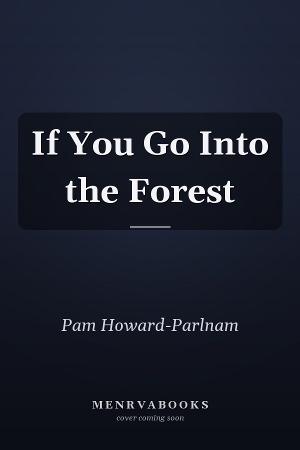 If You Go Into the Forest
