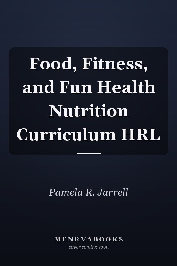 Food, Fitness, and Fun Health Nutrition Curriculum HRL