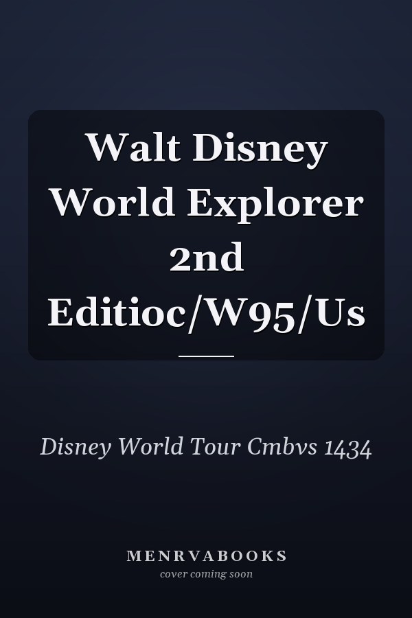 Walt Disney World Explorer 2nd Editioc/W95/Us