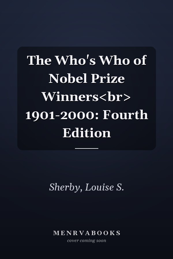 The Who's Who of Nobel Prize Winners<br> 1901-2000: Fourth Edition