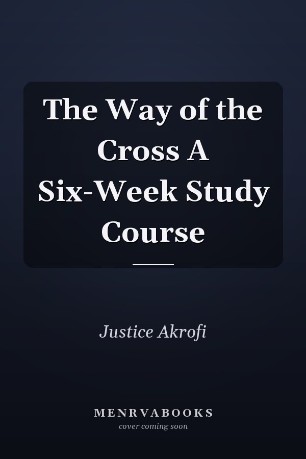 The Way of the Cross A Six-Week Study Course