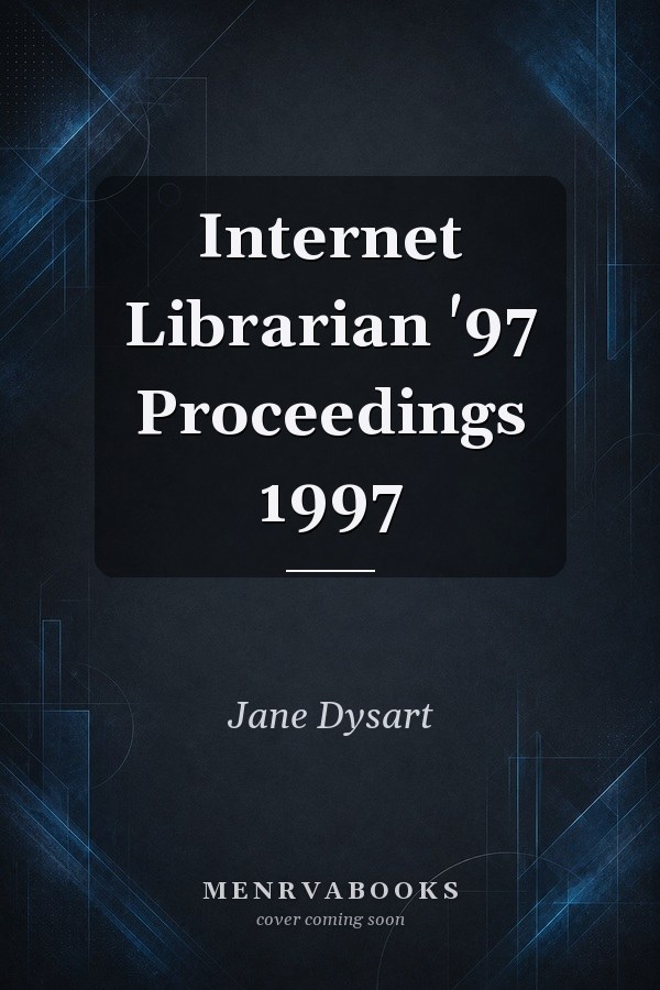 Internet Librarian '97 Proceedings 1997