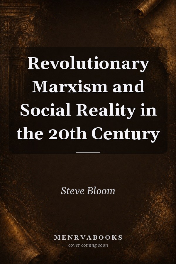 Revolutionary Marxism and Social Reality in the 20th Century