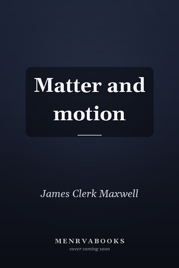 Matter and motion