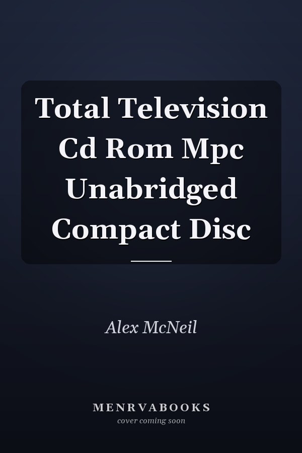 Total Television Cd Rom Mpc Unabridged Compact Disc