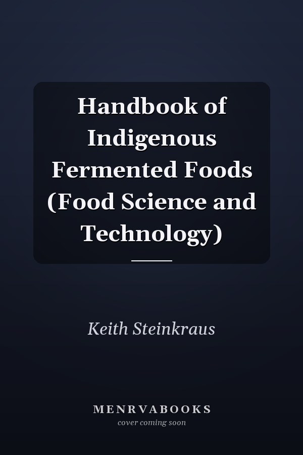 Handbook of Indigenous Fermented Foods (Food Science and Technology)
