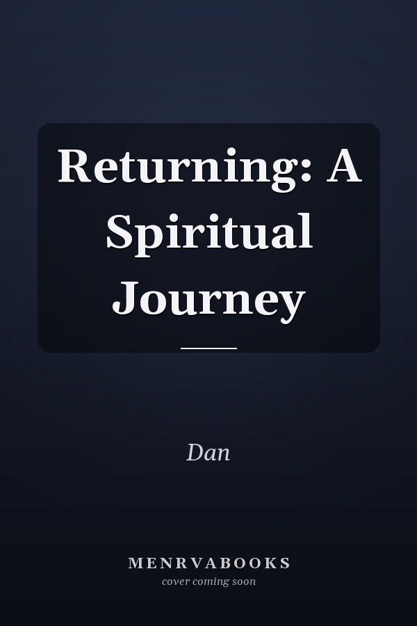 Returning: A Spiritual Journey