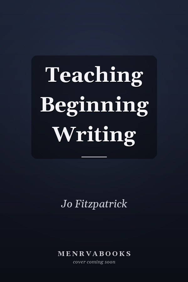 Teaching Beginning Writing