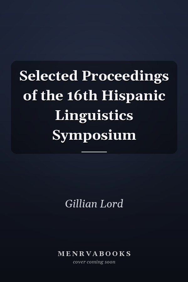 Selected Proceedings of the 16th Hispanic Linguistics Symposium