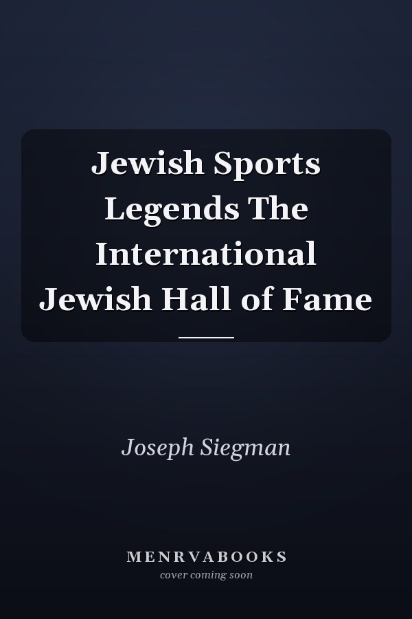 Jewish Sports Legends The International Jewish Hall of Fame