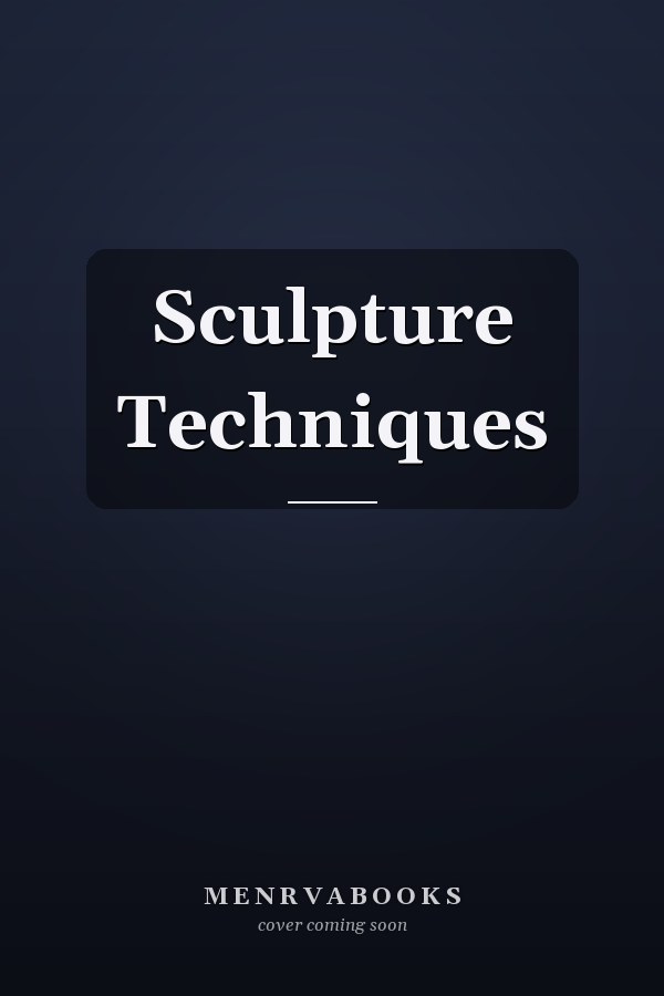 Sculpture Techniques